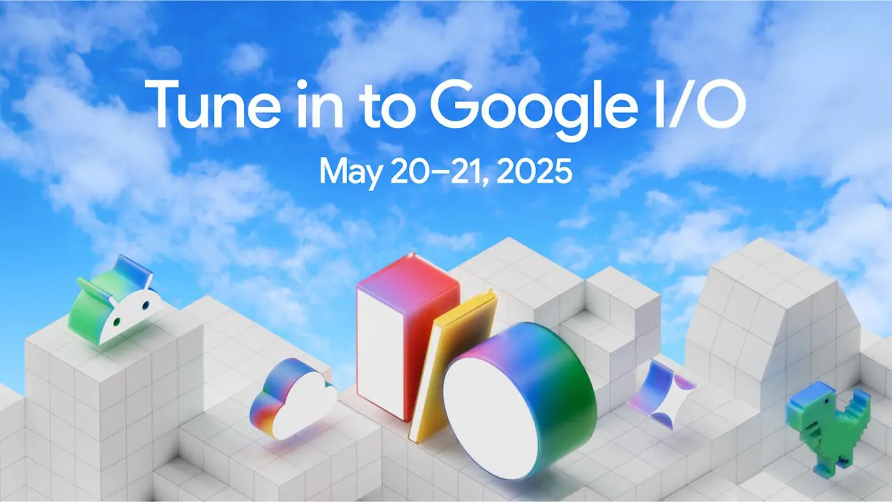 「Google I/O 2025」2025年5月20日（火）～21日（水）開催