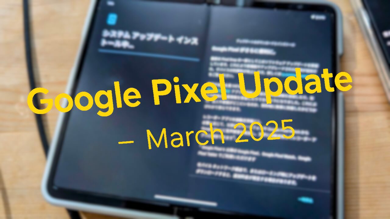 Google Pixel Update March 2025