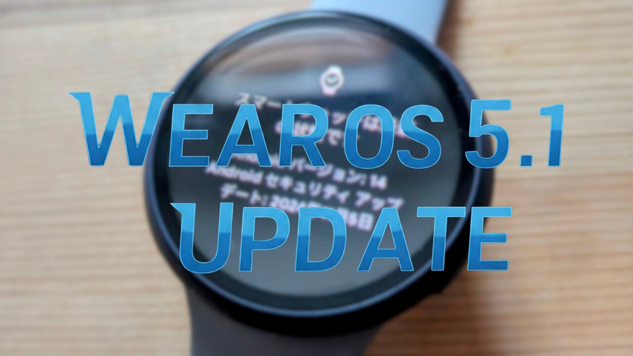 Google Pixel Watch Wear OS 5.1