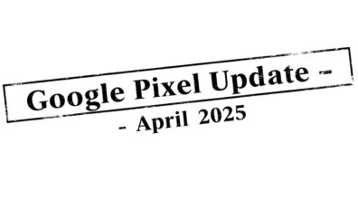 Google Pixel Update - April 2025