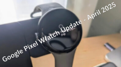 Google Pixel Watch Update - April 2025