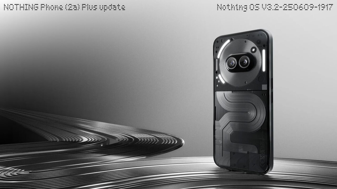 Phone (2a) Plus「Nothing OS V3.2-250609-1917」アップデート配信