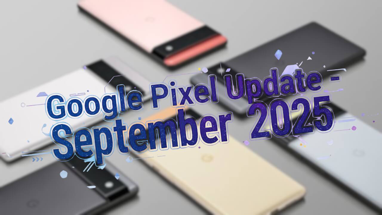 Pixel 6 Google Pixel Update - September 2025