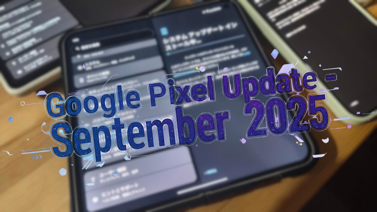 Pixel 9 Google Pixel Update - September 2025
