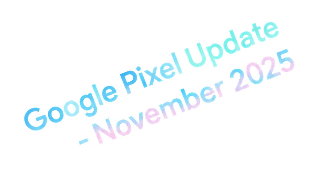 Google Pixel Update - November 2025