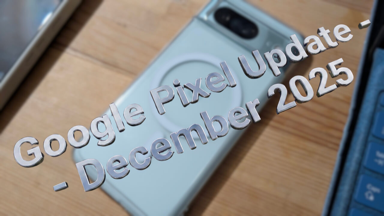 Pixel 7/7 Pro/7a/8/8 Pro/8a「Android 16 QPR2」アップデート配信【2025年12月】