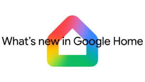 What’s new in Google Home