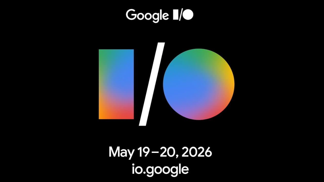 「Google I/O 2026 」2026年5月19日（火）～20日（水）開催