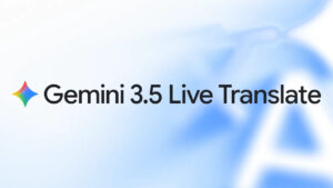 Gemini 3.5 Live Translate