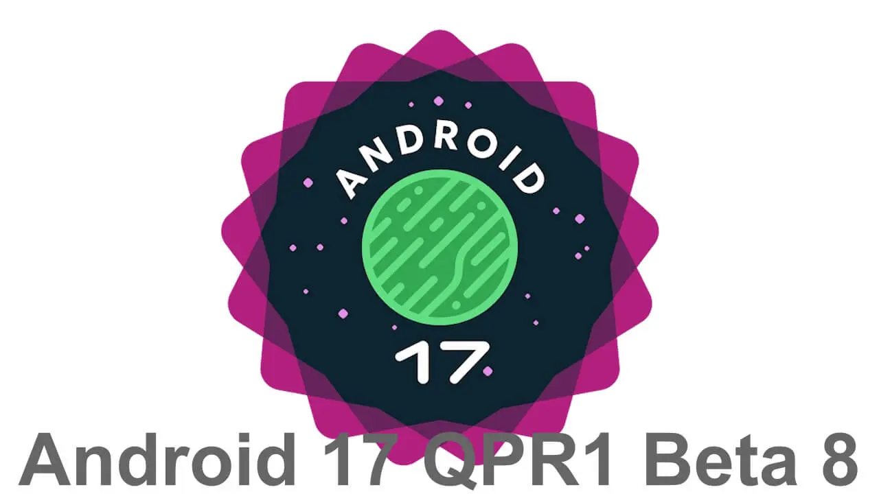 Google Pixel「Android 17 QPR1 Beta 8」リリース