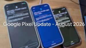 Google Pixel Update - August 2026