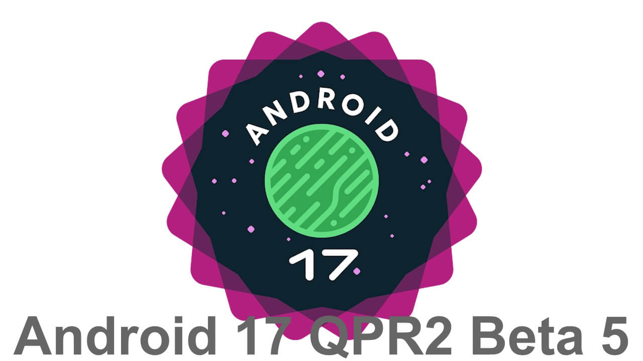 Android 17 QPR2 Beta 5