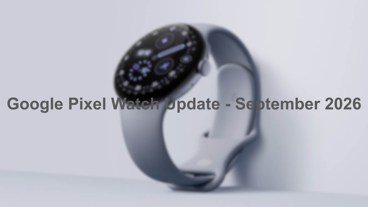 Google Pixel Watch Update - September 2026